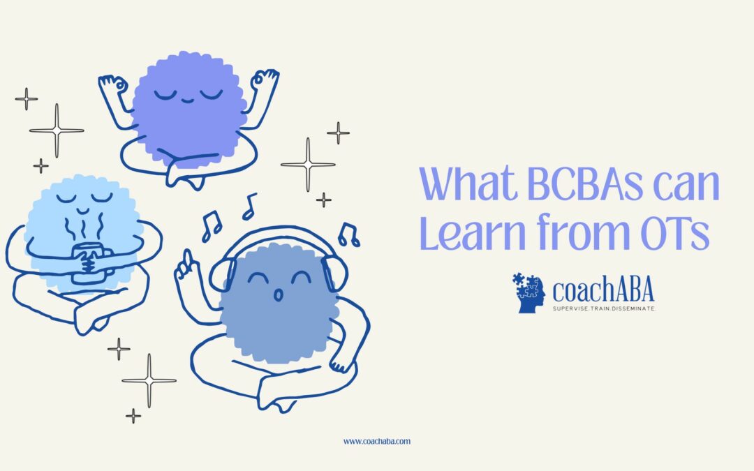 What BCBAs Can Learn from Occupational Therapists